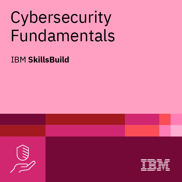 Square-shaped cybersecurity fundamentals badge from IBM SkillsBuild with a pink background.